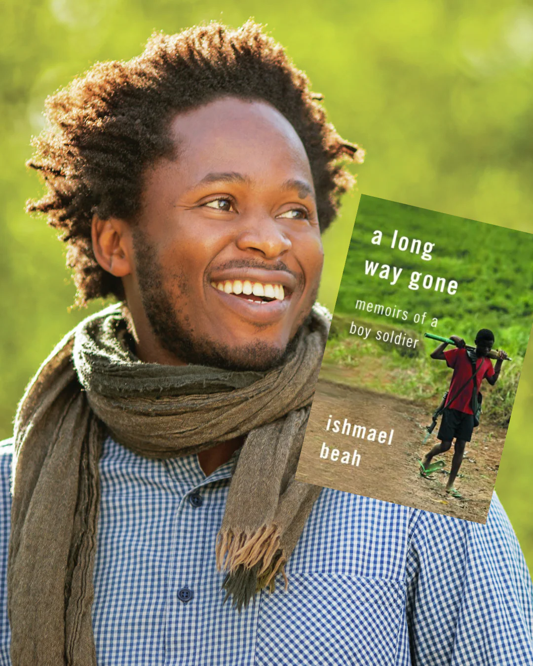 A Long Way Gone by Ishmael Beah A Long Way Gone by Ishmael Beah