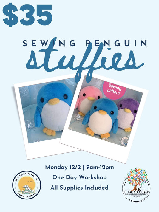 Sewing Penguin Stuffies ~ 1 Day Workshop