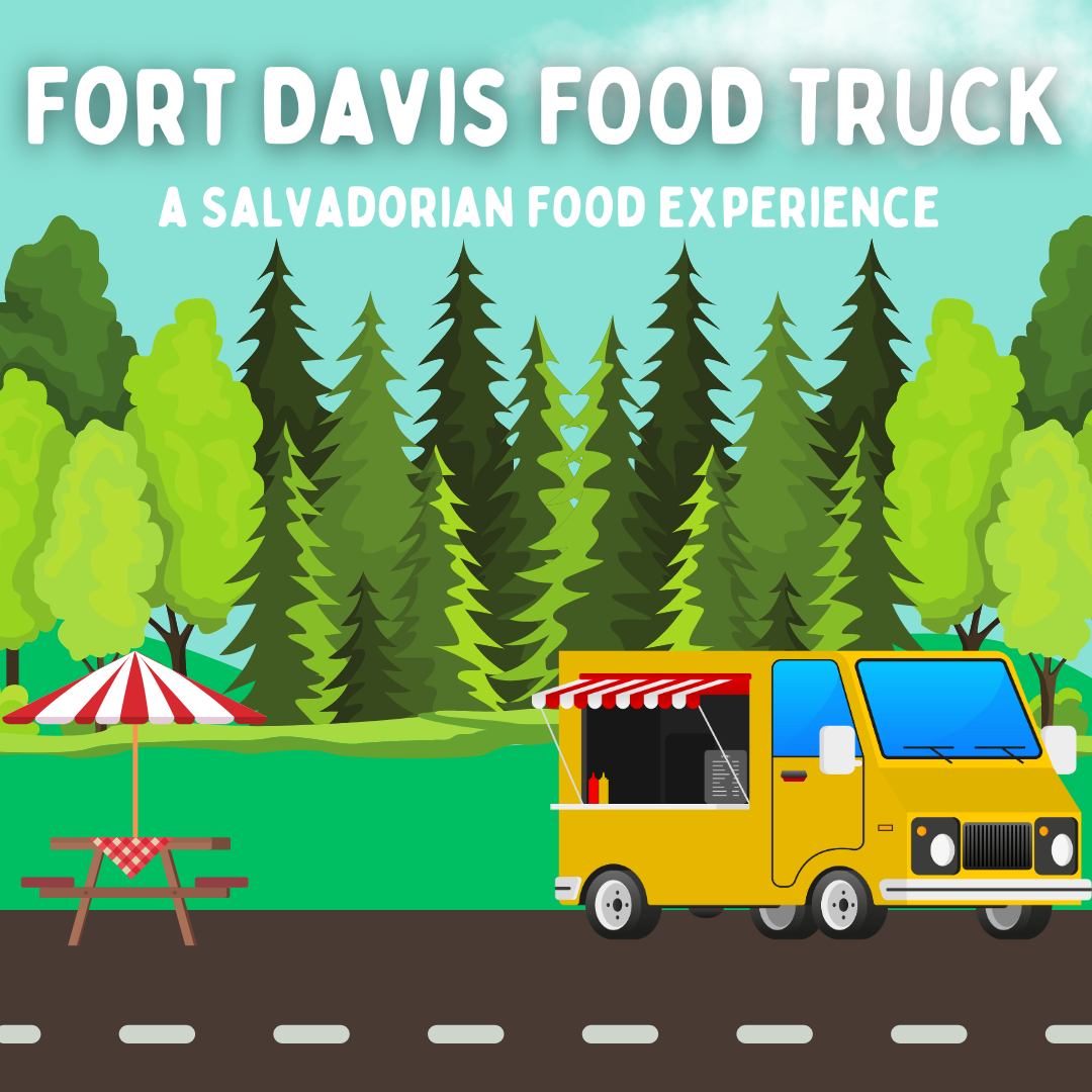 June 2024 - Fort Davis Salvadorian Food Truck Experience