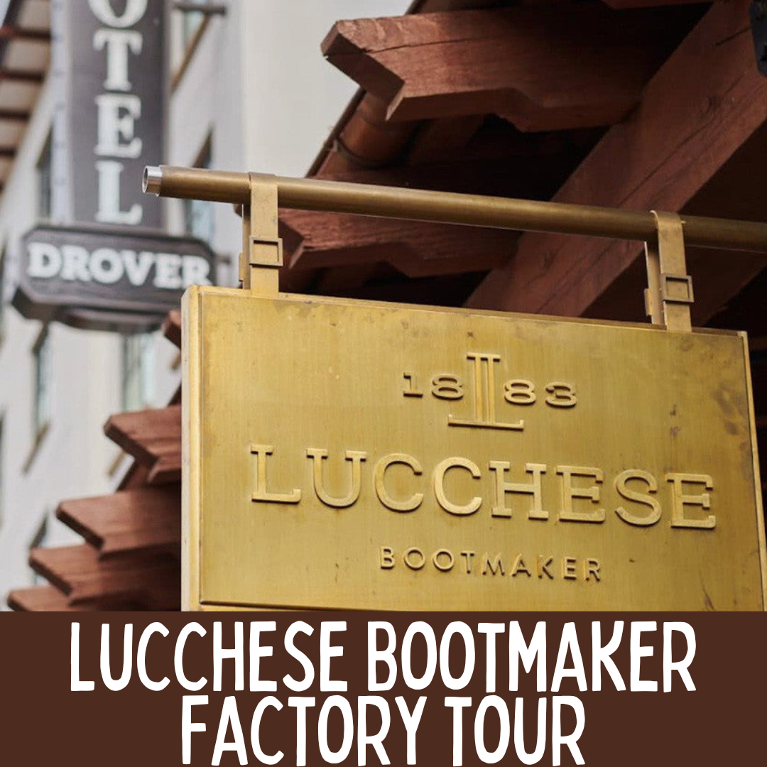 Lucchese Bootmaker Factory Tour - August 28th 10am