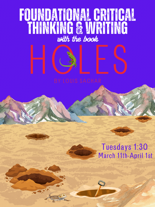 Foundational Critical Thinking & Writing - March - HOLES BY LOUIS SACHAR